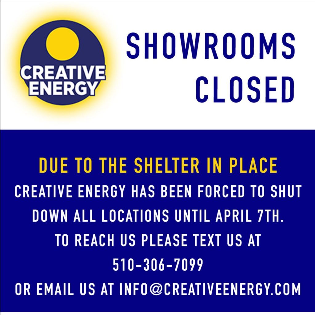 during the shelter in place mandate throughout california, creative energy showrooms were closed to the public